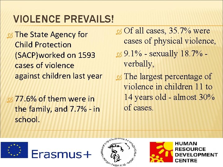 VIOLENCE PREVAILS! The State Agency for Child Protection (SACP)worked on 1593 cases of violence
