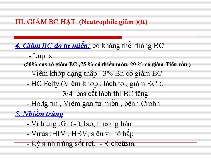 III. GIẢM BC HẠT (Neutrophile giảm )(tt) 4. Giãm BC do tự miễn: có