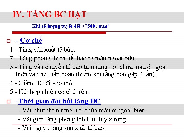 IV. TĂNG BC HẠT Khi số lượng tuyệt đối >7500 / mm 3 o