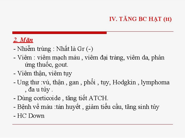 IV. TĂNG BC HẠT (tt) 2. Mãn - Nhiễm trùng : Nhất là Gr