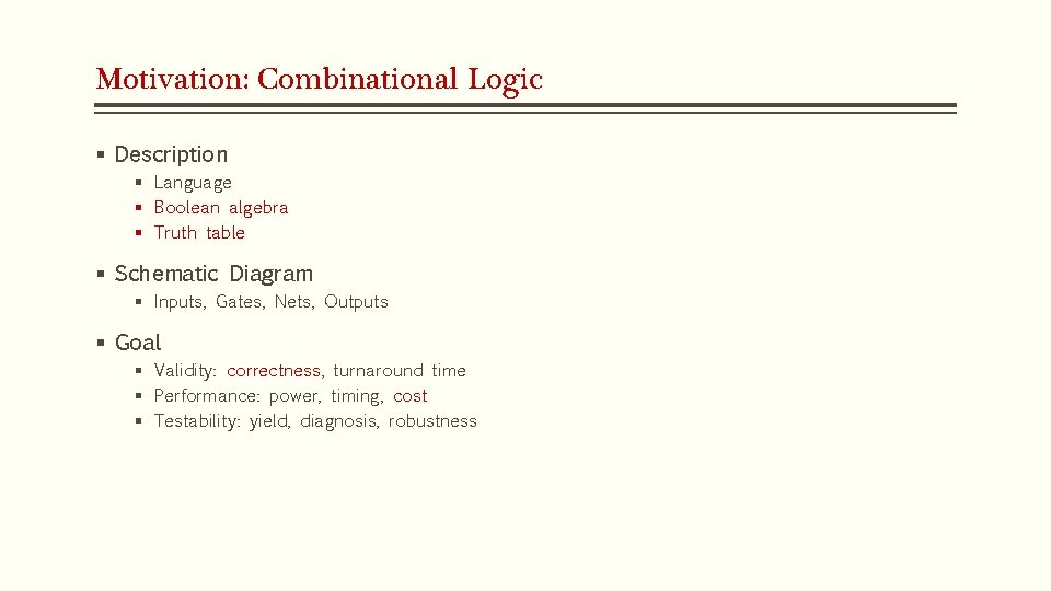 Motivation: Combinational Logic § Description § Language § Boolean algebra § Truth table §