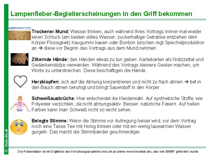 Lampenfieber-Begleiterscheinungen in den Griff bekommen Trockener Mund: Wasser trinken, auch während Ihres Vortrags immer