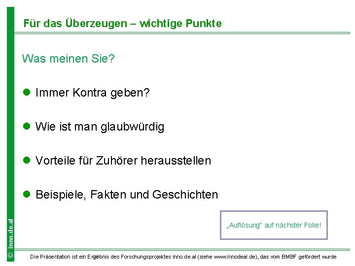 Für das Überzeugen – wichtige Punkte Was meinen Sie? l Immer Kontra geben? l