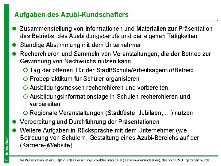 © inno. de. al Aufgaben des Azubi-Kundschafters l Zusammenstellung von Informationen und Materialien zur