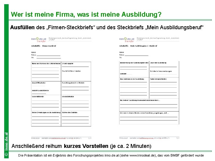 Wer ist meine Firma, was ist meine Ausbildung? © inno. de. al Ausfüllen des