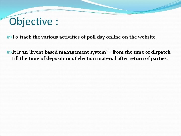 Objective : To track the various activities of poll day online on the website.
