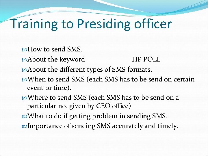 Training to Presiding officer How to send SMS. About the keyword HP POLL About