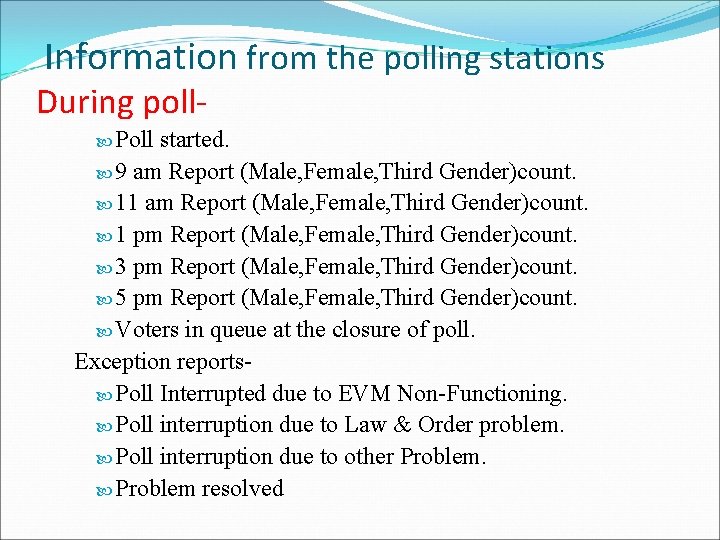 Information from the polling stations During poll Poll started. 9 am Report (Male, Female,