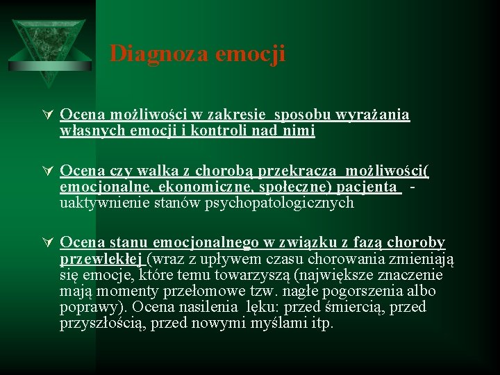 Diagnoza emocji Ú Ocena możliwości w zakresie sposobu wyrażania własnych emocji i kontroli nad