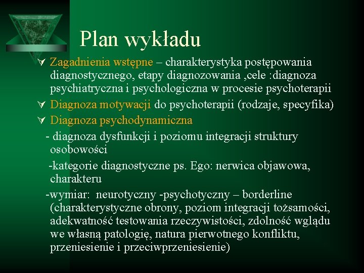 Plan wykładu Ú Zagadnienia wstępne – charakterystyka postępowania diagnostycznego, etapy diagnozowania , cele :