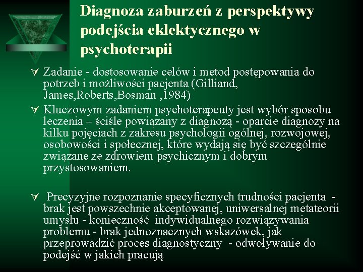 Diagnoza zaburzeń z perspektywy podejścia eklektycznego w psychoterapii Ú Zadanie - dostosowanie celów i