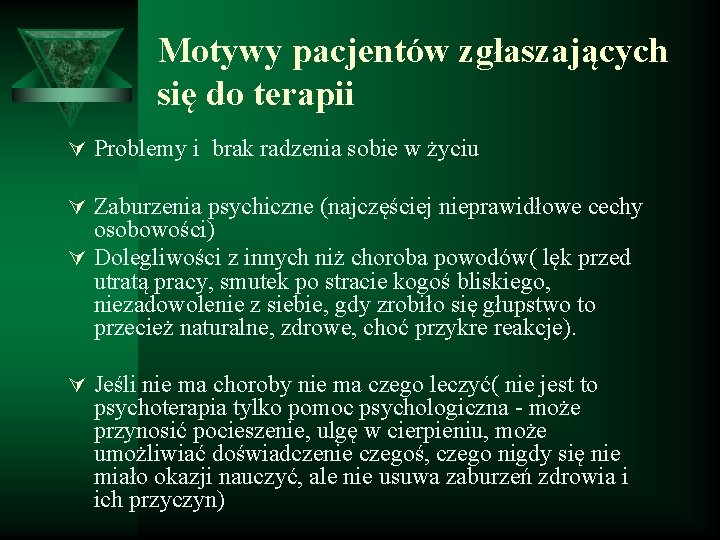 Motywy pacjentów zgłaszających się do terapii Ú Problemy i brak radzenia sobie w życiu