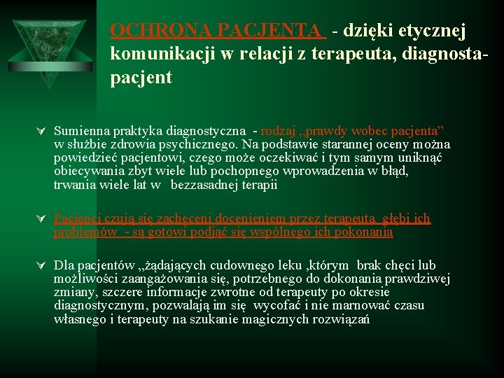 OCHRONA PACJENTA - dzięki etycznej komunikacji w relacji z terapeuta, diagnostapacjent Ú Sumienna praktyka