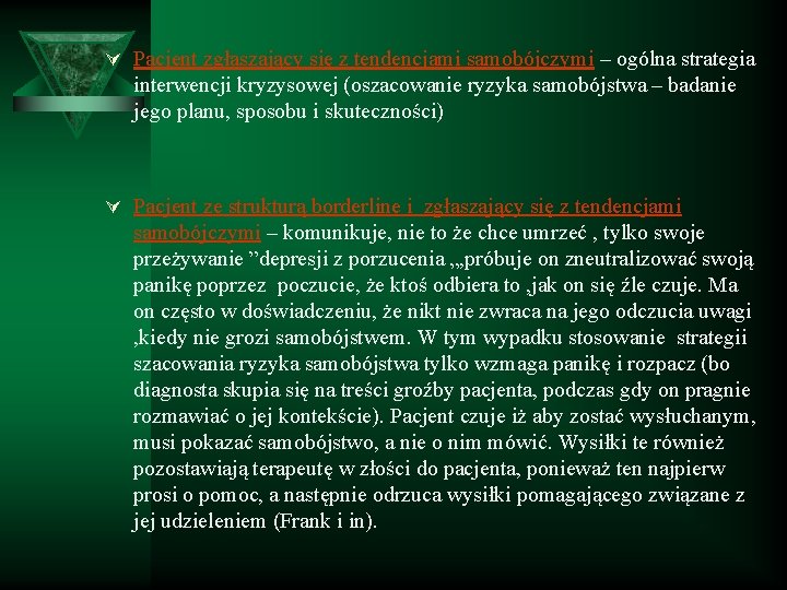 Ú Pacjent zgłaszający się z tendencjami samobójczymi – ogólna strategia interwencji kryzysowej (oszacowanie ryzyka