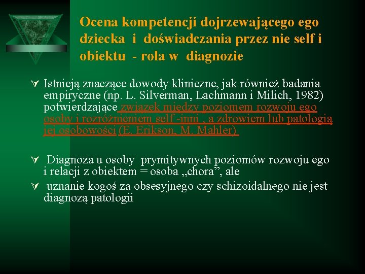 Ocena kompetencji dojrzewającego dziecka i doświadczania przez nie self i obiektu - rola w