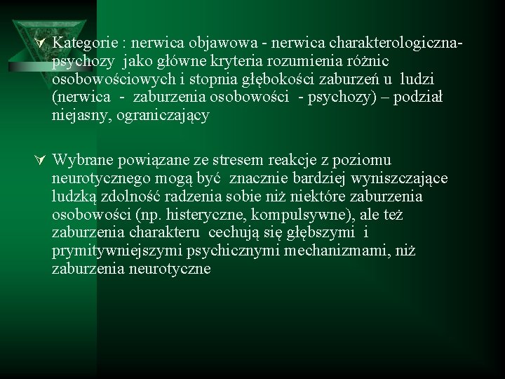 Ú Kategorie : nerwica objawowa - nerwica charakterologiczna- psychozy jako główne kryteria rozumienia różnic