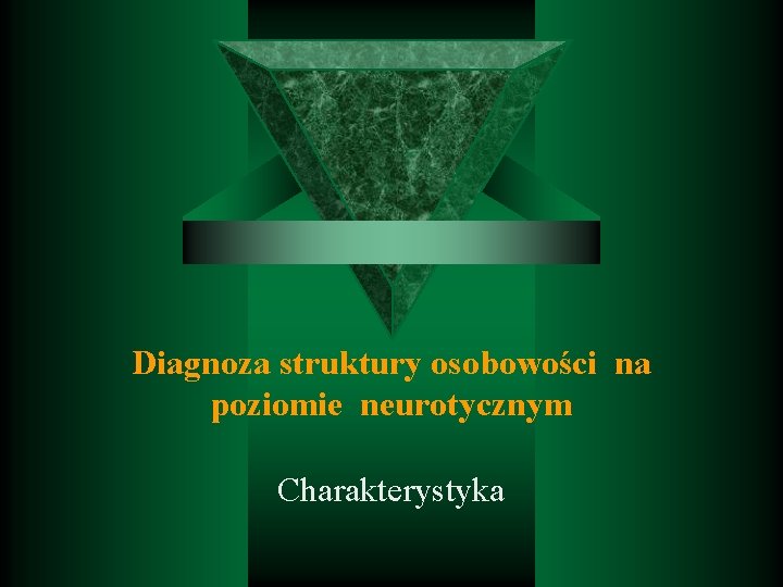 Diagnoza struktury osobowości na poziomie neurotycznym Charakterystyka 