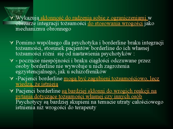 Ú Wykazują skłonność do radzenia sobie z ograniczeniami w obszarze integracji tożsamości do stosowania