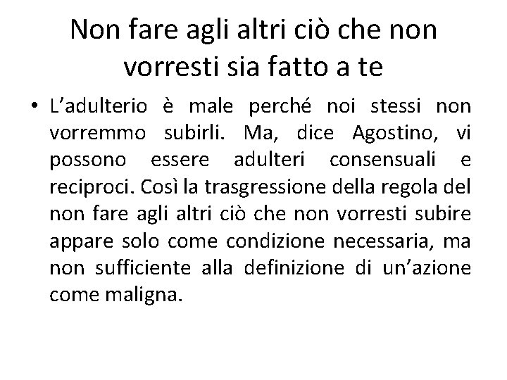 Non fare agli altri ciò che non vorresti sia fatto a te • L’adulterio