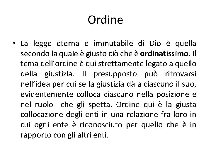 Ordine • La legge eterna e immutabile di Dio è quella secondo la quale