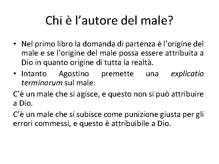 Chi è l’autore del male? • Nel primo libro la domanda di partenza è