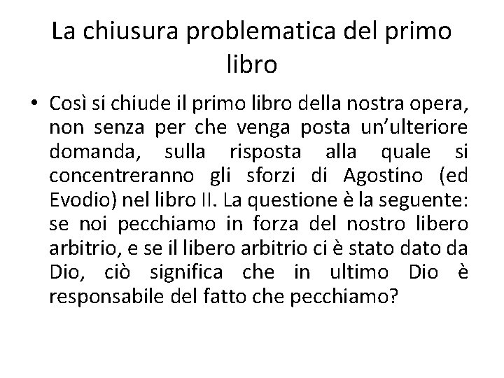 La chiusura problematica del primo libro • Così si chiude il primo libro della