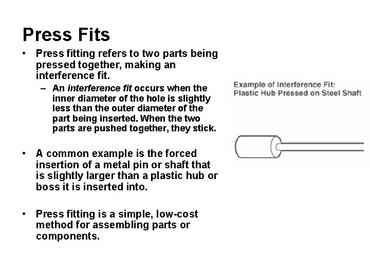 Press Fits • Press fitting refers to two parts being pressed together, making an