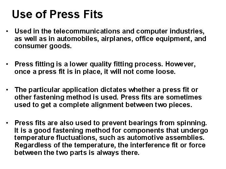 Use of Press Fits • Used in the telecommunications and computer industries, as well