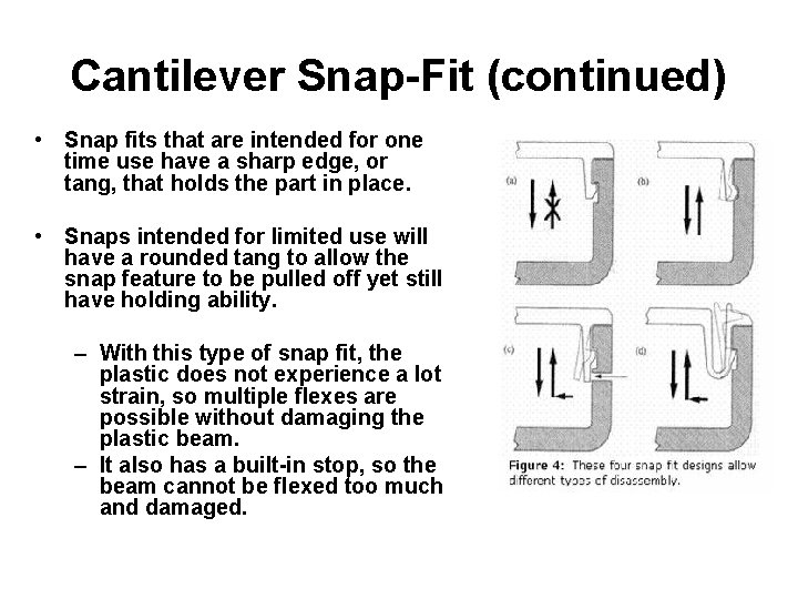 Cantilever Snap-Fit (continued) • Snap fits that are intended for one time use have