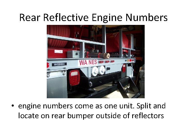 Rear Reflective Engine Numbers • engine numbers come as one unit. Split and locate