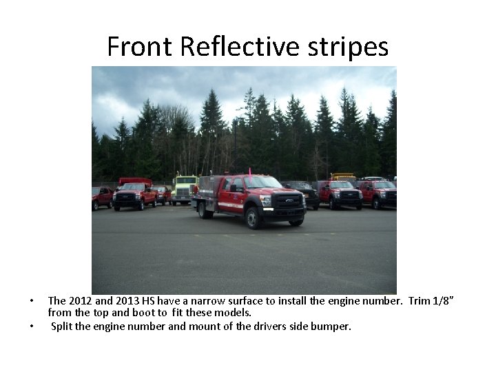 Front Reflective stripes • • The 2012 and 2013 HS have a narrow surface