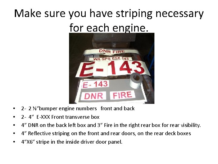 Make sure you have striping necessary for each engine. • • • 2 -