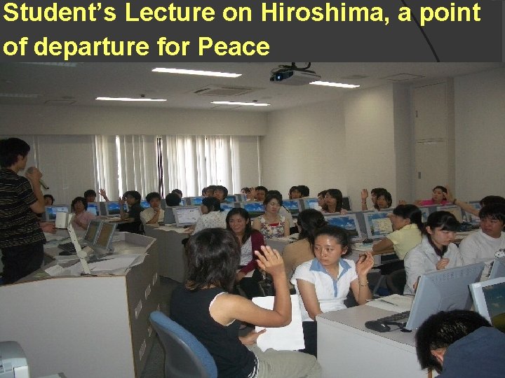 Student’s Lecture on Hiroshima, a point of departure for Peace 