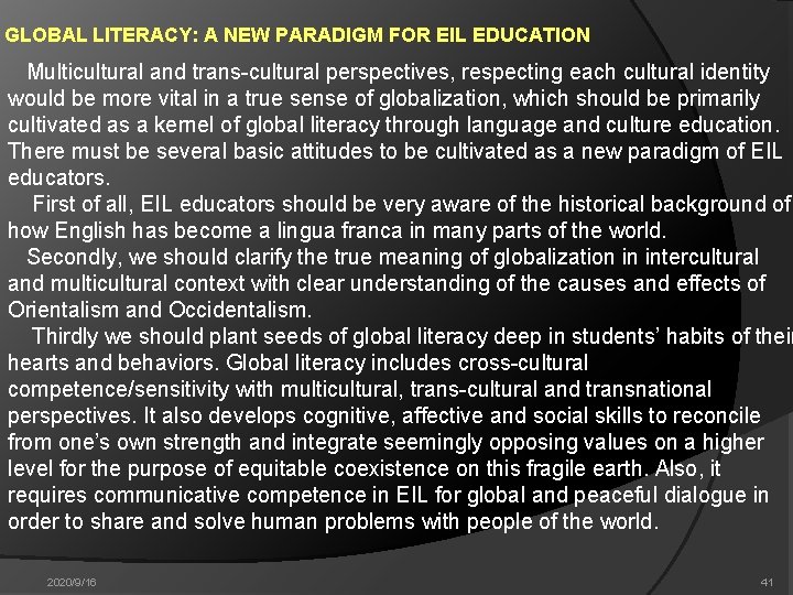 GLOBAL LITERACY: A NEW PARADIGM FOR EIL EDUCATION Multicultural and trans-cultural perspectives, respecting each