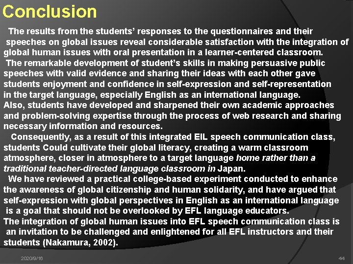 Conclusion The results from the students’ responses to the questionnaires and their speeches on