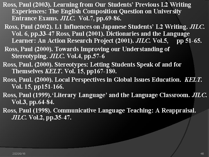 Ross, Paul (2003). Learning from Our Students’ Previous L 2 Writing Experiences: The English