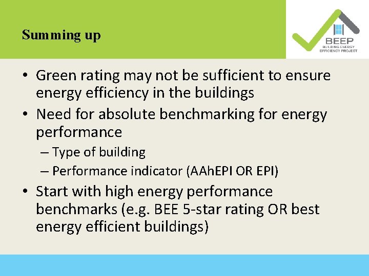 Summing up • Green rating may not be sufficient to ensure energy efficiency in