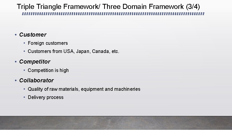 Triple Triangle Framework/ Three Domain Framework (3/4) • Customer • Foreign customers • Customers