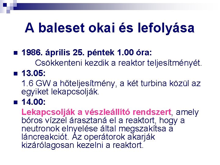 A baleset okai és lefolyása n n n 1986. április 25. péntek 1. 00