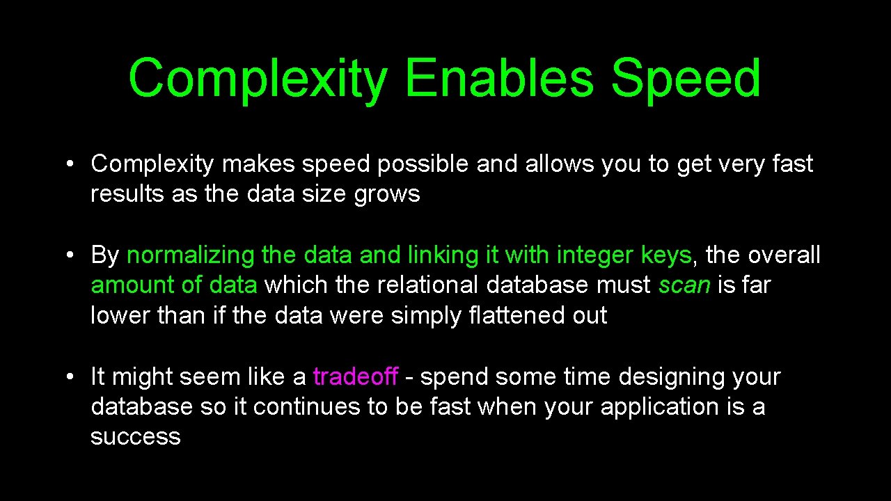 Complexity Enables Speed • Complexity makes speed possible and allows you to get very Complexity Enables Speed • Complexity makes speed possible and allows you to get very