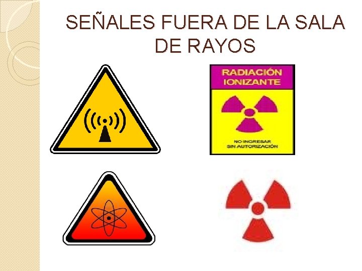 SEÑALES FUERA DE LA SALA DE RAYOS 