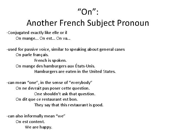 “On”: Another French Subject Pronoun -Conjugated exactly like elle or il On mange. .