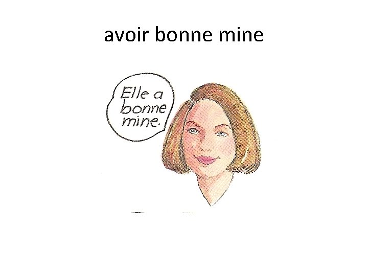 avoir bonne mine 