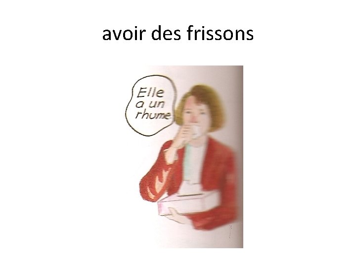 avoir des frissons 