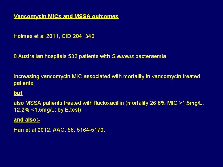Vancomycin MICs and MSSA outcomes Holmes et al 2011, CID 204, 340 8 Australian