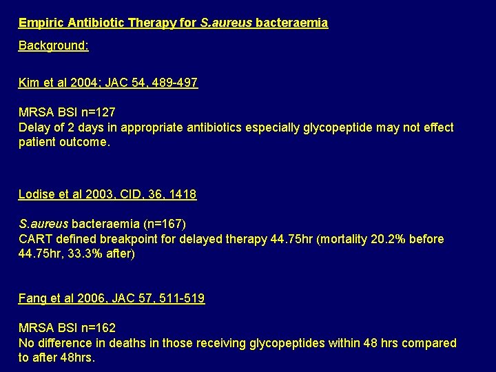 Empiric Antibiotic Therapy for S. aureus bacteraemia Background: Kim et al 2004; JAC 54,