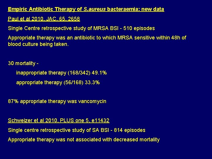 Empiric Antibiotic Therapy of S. aureus bacteraemia: new data Paul et al 2010, JAC,