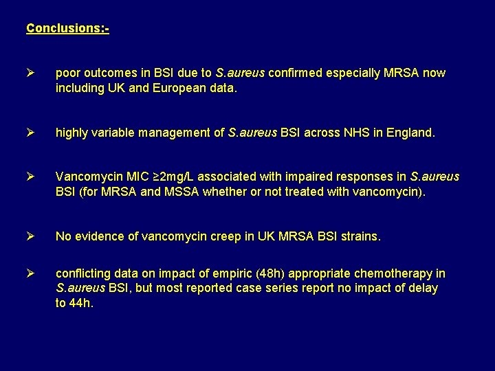 Conclusions: - Ø poor outcomes in BSI due to S. aureus confirmed especially MRSA