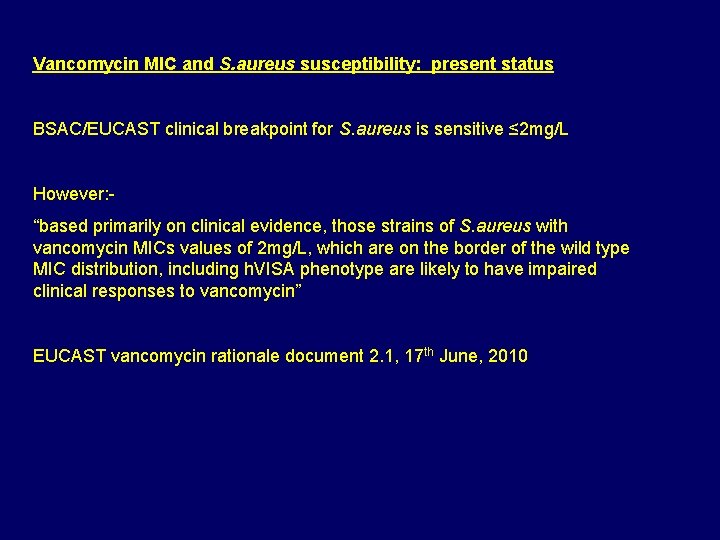 Vancomycin MIC and S. aureus susceptibility: present status BSAC/EUCAST clinical breakpoint for S. aureus