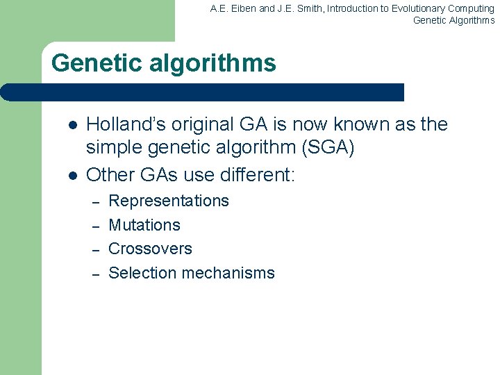 A. E. Eiben and J. E. Smith, Introduction to Evolutionary Computing Genetic Algorithms Genetic